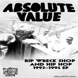 Absolute Value  - Rip Wreck Shop And Hip Hop 1993-1994 EP flac download