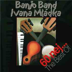 Banjo Band Ivana Mládka - 60 Nej... The Best Of flac download