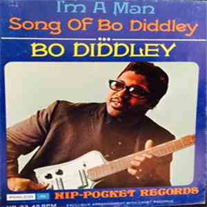 Bo Diddley - I'm A Man / Song Of Bo Diddley flac download