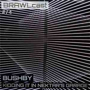 Bushby - Kiqqing It In Nektar's Garage flac download