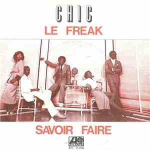 Chic - Le Freak / Savoir Faire flac download