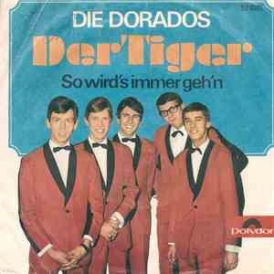 Die Dorados - So Wird's Immer Geh'n / Der Tiger flac download