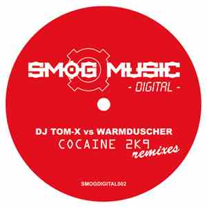 DJ Tom-X vs Warmduscher - Cocaine 2K9 Remixes flac download