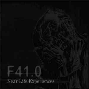 F 41.0 - Near Life Experiences flac download