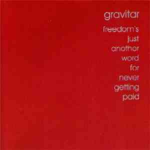 Gravitar - Freedom's Just Another Word For Never Getting Paid flac download