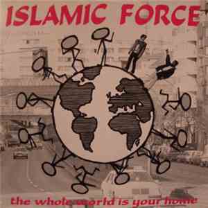 Islamic Force - The Whole World Is Your Home flac download