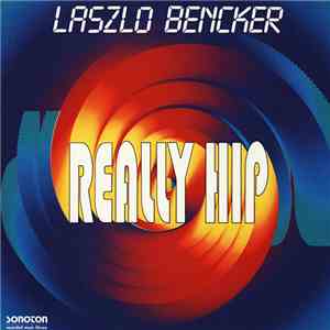 Laszlo Bencker - Really Hip flac download