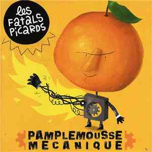 Les Fatals Picards - Pamplemousse Mécanique flac download