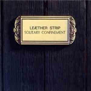 Leæther Strip - Solitary Confinement flac download