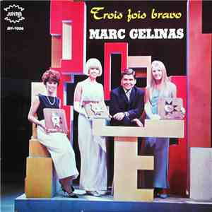 Marc Gélinas - Trois Fois Bravo flac download
