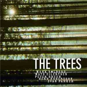 Mark Solborg Trio Feat. Herb Robertson & Evan Parker - The Trees flac download