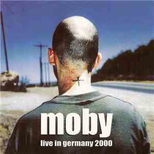 Moby - Live In Germany 2000 flac download