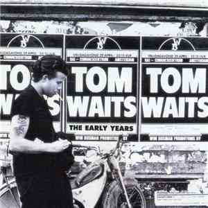 Tom Waits - The Early Years flac download
