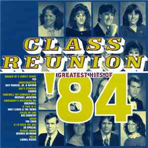 Various - Class Reunion '84 Greatest Hits Of '84 flac download