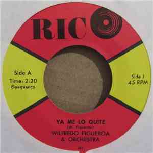 Wilfredo Figueroa & Orchestra - Ya Me Lo Quite flac download