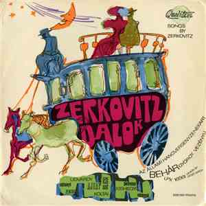 Zerkovitz Béla - Állami Hangversenyzenekart, Behár György - Zerkovitz Dalok = Songs By Zerkovitz flac download