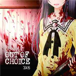 3x6 - Out Of Choice flac download