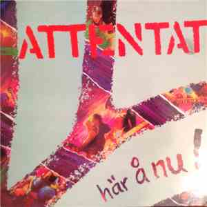 Attentat  - Här & Nu flac download