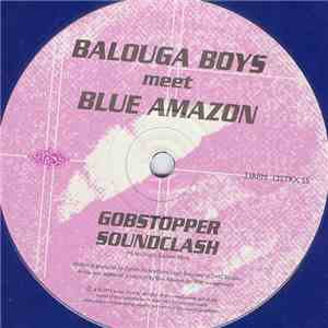 Balouga Boys meet Blue Amazon - Gobstopper Soundclash flac download