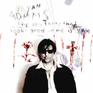 Bryan Adams - The Only Thing That Looks Good On Me Is You flac download
