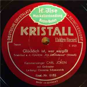 Carl Jöken - Glücklich Ist, Wer Vergißt / Ich Knüpfte Manche Zarte Bande flac download