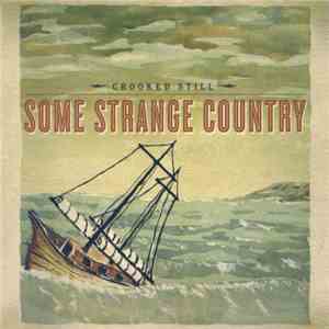 Crooked Still - Some Strange Country flac download