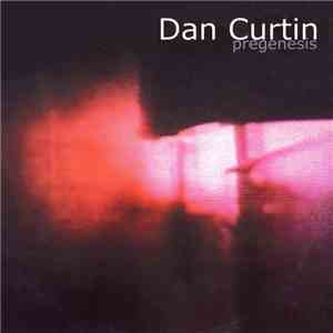 Dan Curtin - Pregenesis flac download
