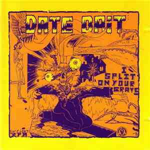 Date Bait - I Split On Your Grave flac download