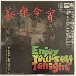 梁醒波, 唐納, 張露, 崔萍, 陳齊頌, 森森, 蓓蕾, 劉韻, 鄭君綿, 潘廸華, 靜婷, 鍾玲玲 - 歡樂今宵　Enjoy Yourself Tonight flac download