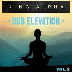 King Alpha - Dub Elevation Vol. 2 flac download