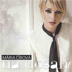 Mária Čírová - Na Dosah flac download