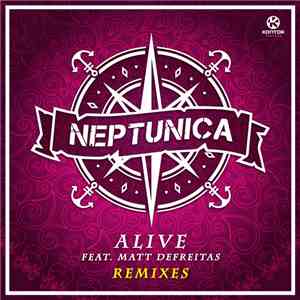 Neptunica Feat. Matt DeFreitas - Alive (Remixes) flac download