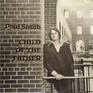 Paul Smith  - Child Of The Father flac download