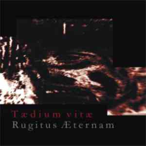 Rugitus Æternam - Tædium Vitæ flac download