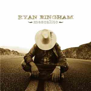 Ryan Bingham - Mescalito flac download
