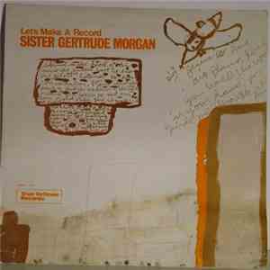 Sister Gertrude Morgan - Let's Make A Record flac download
