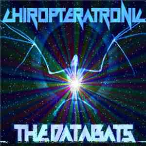 The Databats - Chiropteratronic flac download