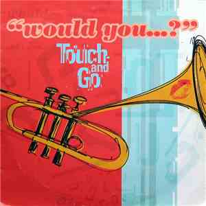 Touch And Go - Would You...? flac download