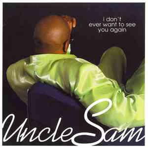 Uncle Sam  - I Don't Ever Want To See You Again flac download