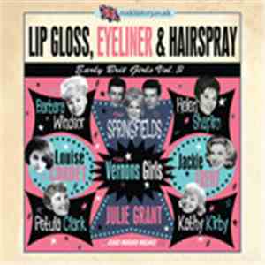 Various - Lip Gloss, Eyeliner & Hairspray - Early Brit Girls Vol.3 flac download