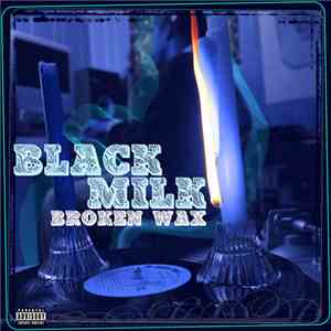Black Milk - Broken Wax: The EP flac download