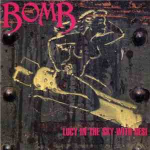 Bomb  - Lucy In The Sky With Desi flac download