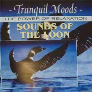 C.C. Productions - Tranquil Moods - The Power Of Relaxation - Sounds Of The Loon flac download