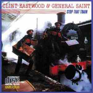 Clint Eastwood & General Saint - Stop That Train flac download