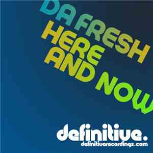 Da Fresh - Here And Now flac download