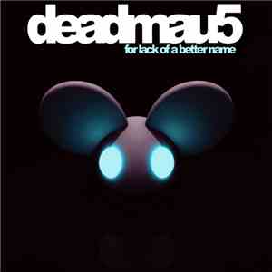 Deadmau5 - For Lack Of A Better Name flac download