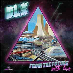 DLX - From The Future With Love EP flac download