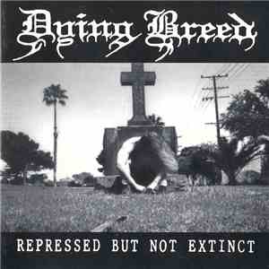 Dying Breed  - Repressed But Not Extinct flac download