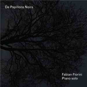 Fabian Fiorini - De Papillons Noirs flac download