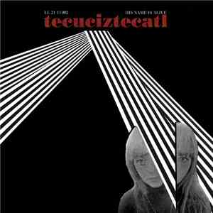 His Name Is Alive - Tecuciztecatl flac download